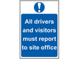 Scan All Drivers And Visitors Must Report To Site Office - PVC Sign 400 x 600mm