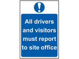 Scan All Drivers And Visitors Must Report To Site Office - PVC Sign 400 x 600mm