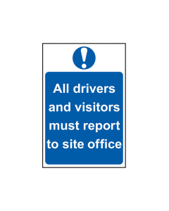 Scan All Drivers And Visitors Must Report To Site Office - PVC Sign 400 x 600mm